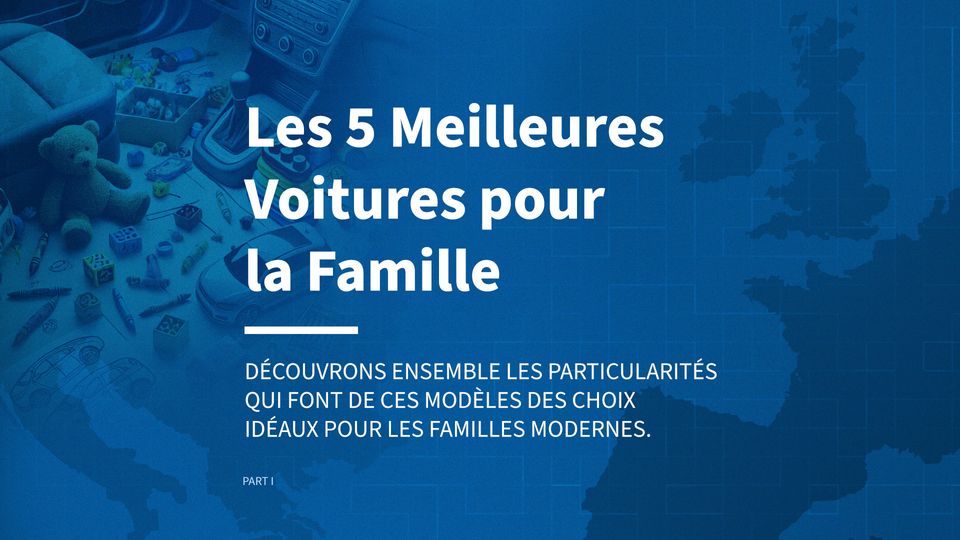 Les 5 Meilleures Voitures pour la Famille