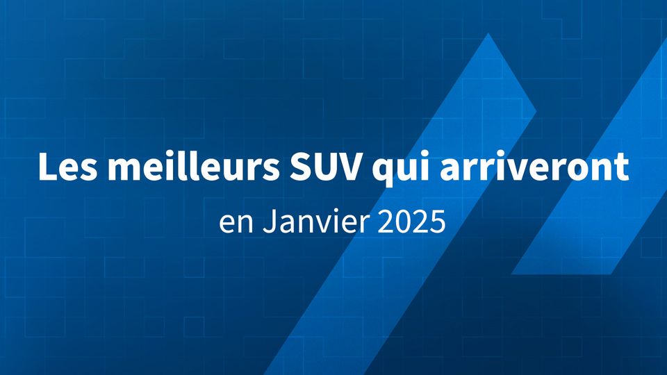 Les meilleurs SUV qui arriveront en janvier 2025