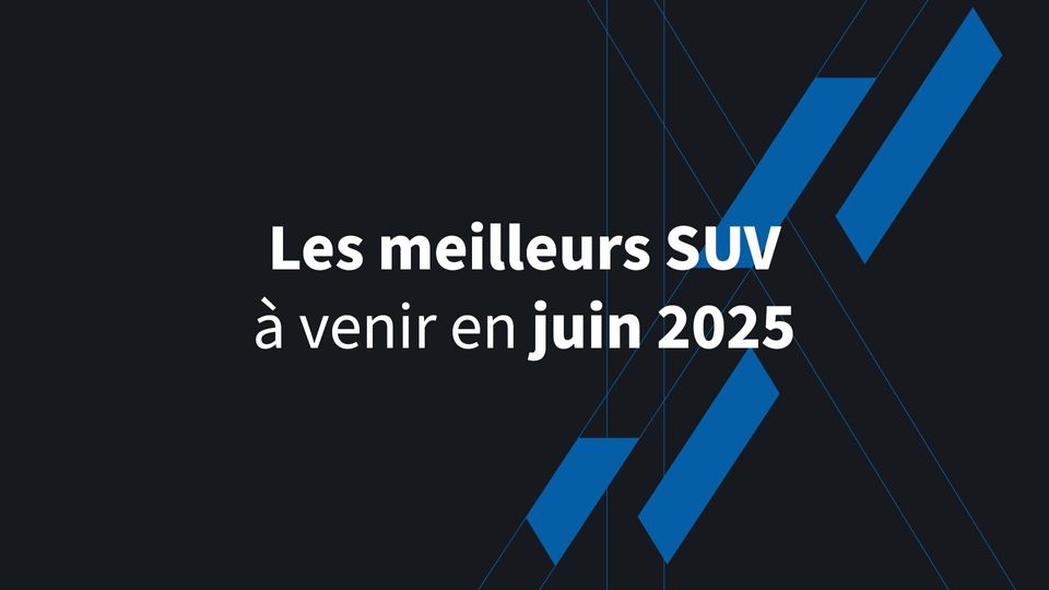 Les meilleurs SUV à venir en juin 2025