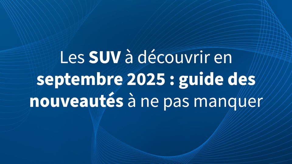 Les SUV à venir en septembre 2025 : guide des nouveautés à ne pas manquer