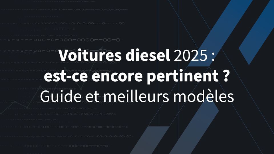 Voitures diesel 2025 : est-ce encore pertinent ? Guide et meilleurs modèles
