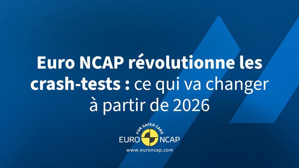 Euro NCAP révolutionne les crash-tests: ce qui va changer à partir de 2026