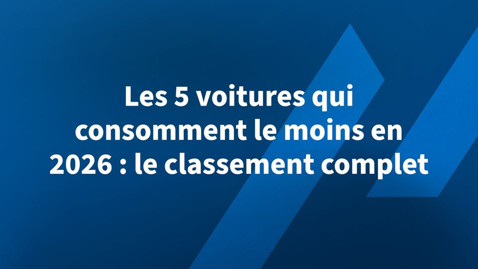 Les 5 voitures qui consomment le moins en 2026 : le classement complet