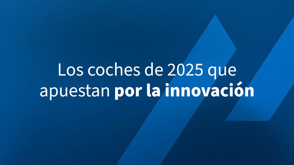 Los coches de 2025 que apuestan por la innovación
