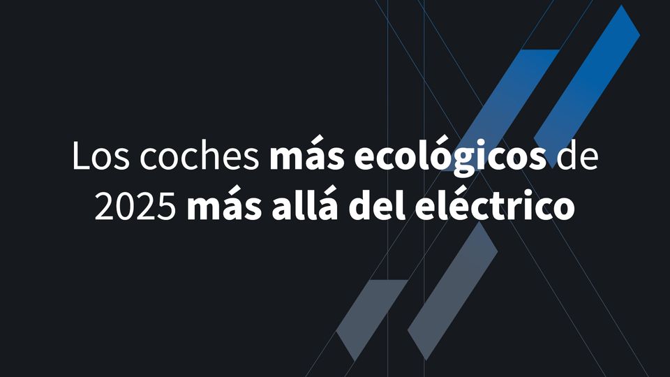 Los coches más ecológicos de 2025 más allá del eléctrico