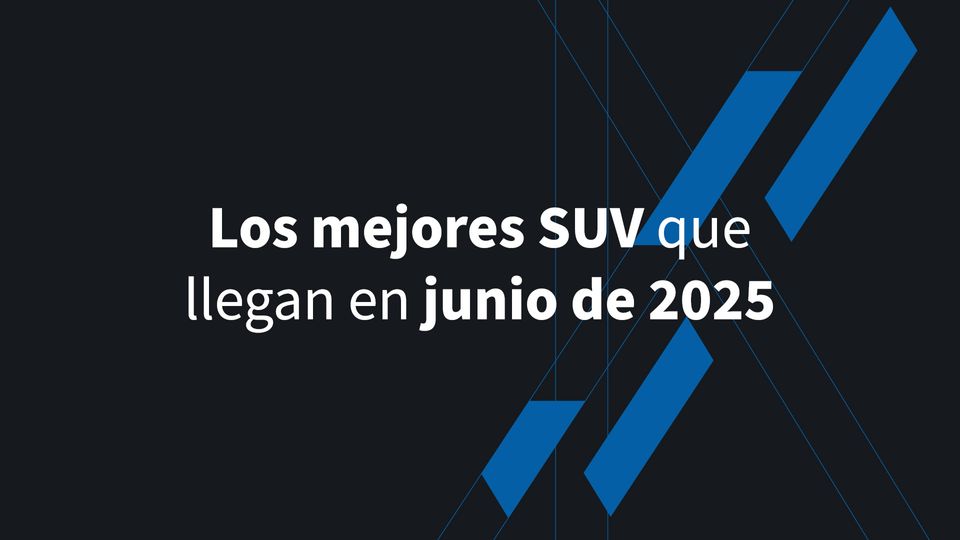 Los mejores SUV que llegan en junio de 2025