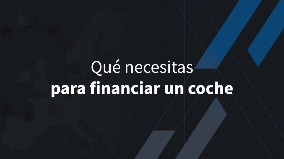 Qué necesitas para financiar un coche