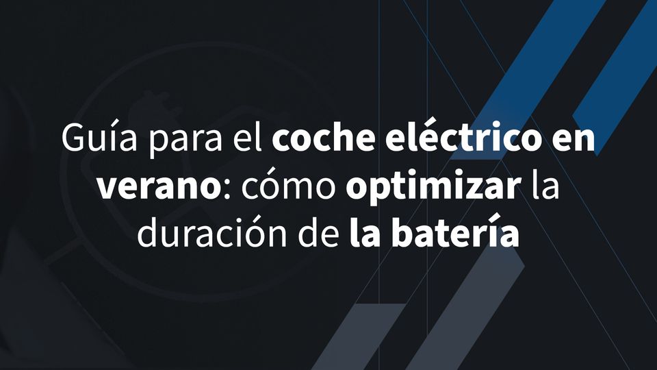 Guía para el coche eléctrico en verano: cómo optimizar la duración de la batería