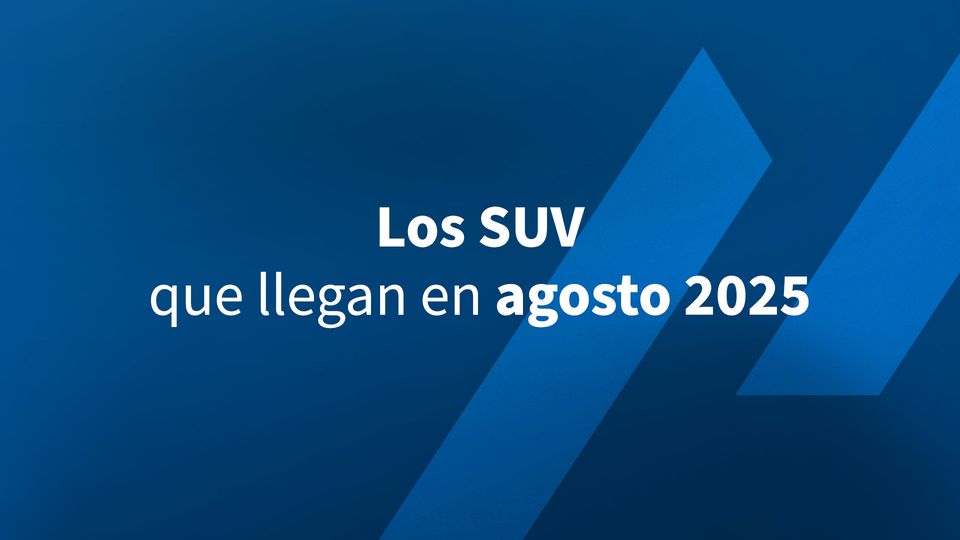 Los SUV que llegan en agosto 2025