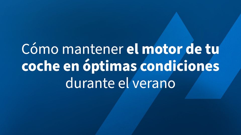 Cómo mantener el motor de tu coche en óptimas condiciones durante el verano