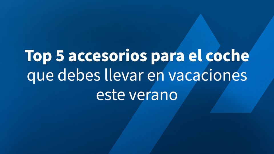 Top 5 accesorios para el coche que debes llevar en vacaciones este verano