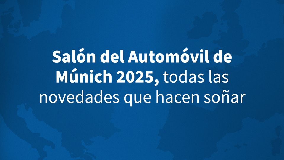 Salón del Automóvil de Múnich 2025, todas las novedades que hacen soñar