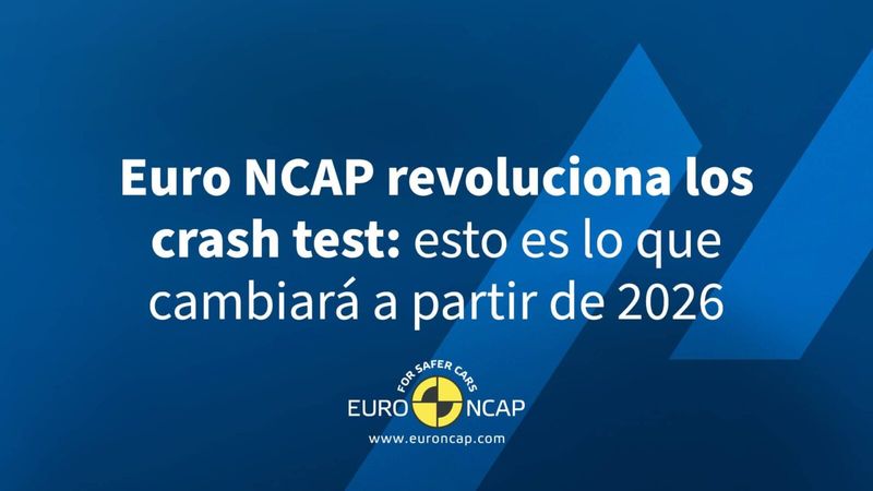 Euro NCAP revoluciona los crash test: esto es lo que cambiará a partir de 2026