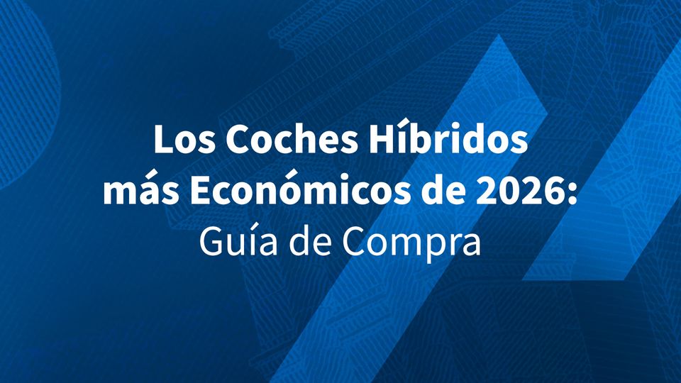 Los Coches Híbridos más Económicos de 2026: Guía de Compra