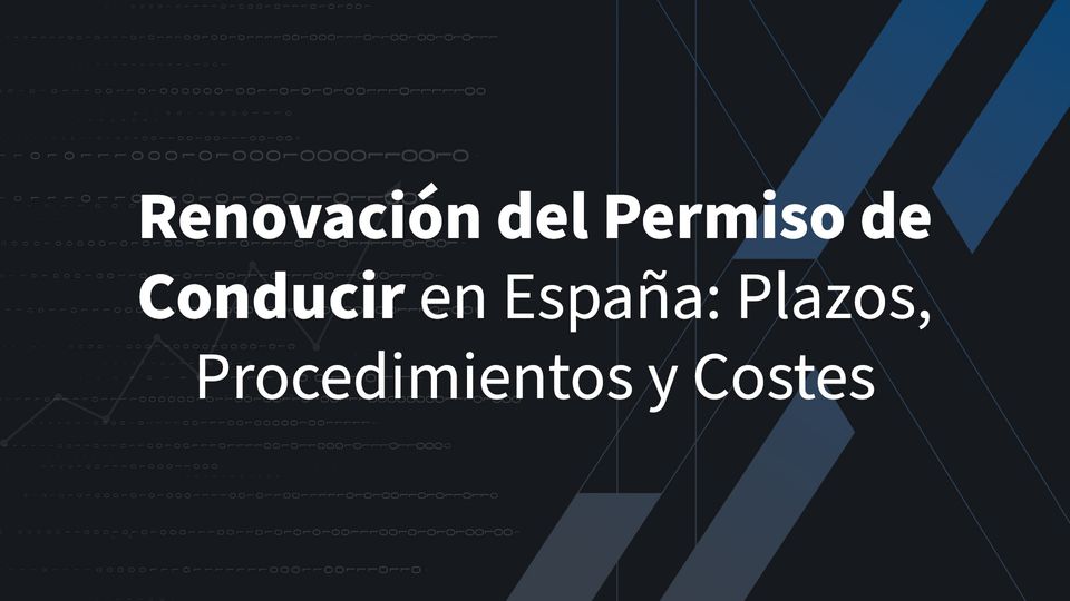 Renovación del Permiso de Conducir: Plazos, Procedimientos y Costes