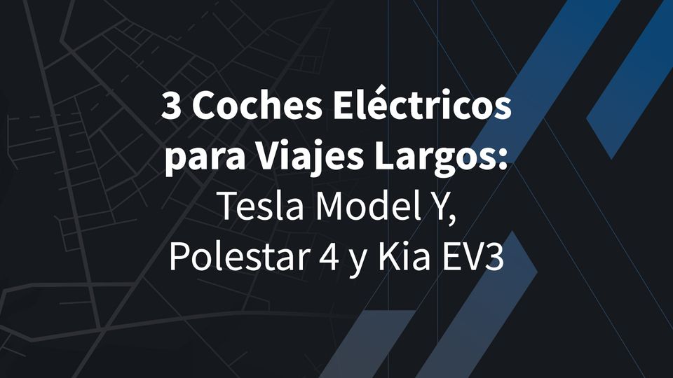 3 Coches Eléctricos para Viajes Largos: Tesla Model Y, Polestar 4 y Kia EV3