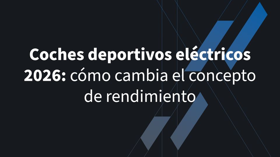 Coches deportivos eléctricos 2026: cómo cambia el concepto de rendimiento