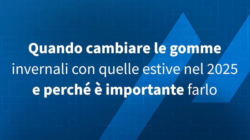 Quando cambiare le gomme invernali con quelle estive nel 2025 e perché è importante farlo