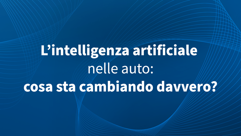 L’intelligenza artificiale nelle auto: cosa sta cambiando davvero?