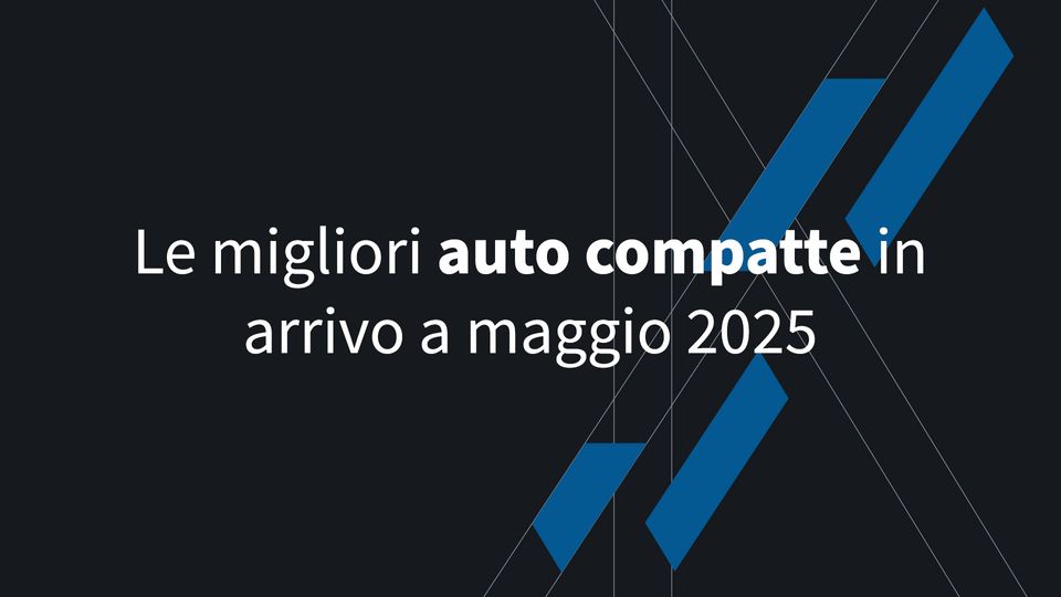 Le migliori auto compatte in arrivo a maggio 2025