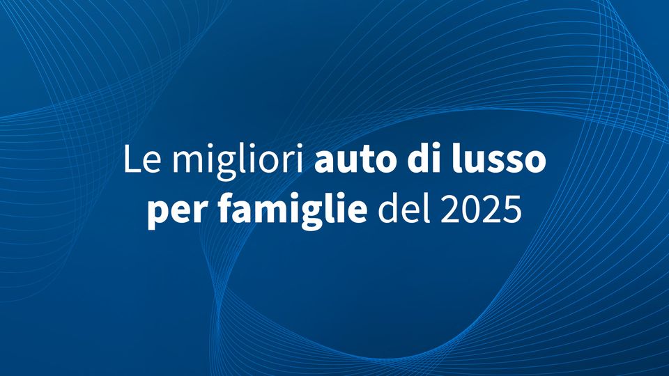 Le migliori auto di lusso per famiglie del 2025