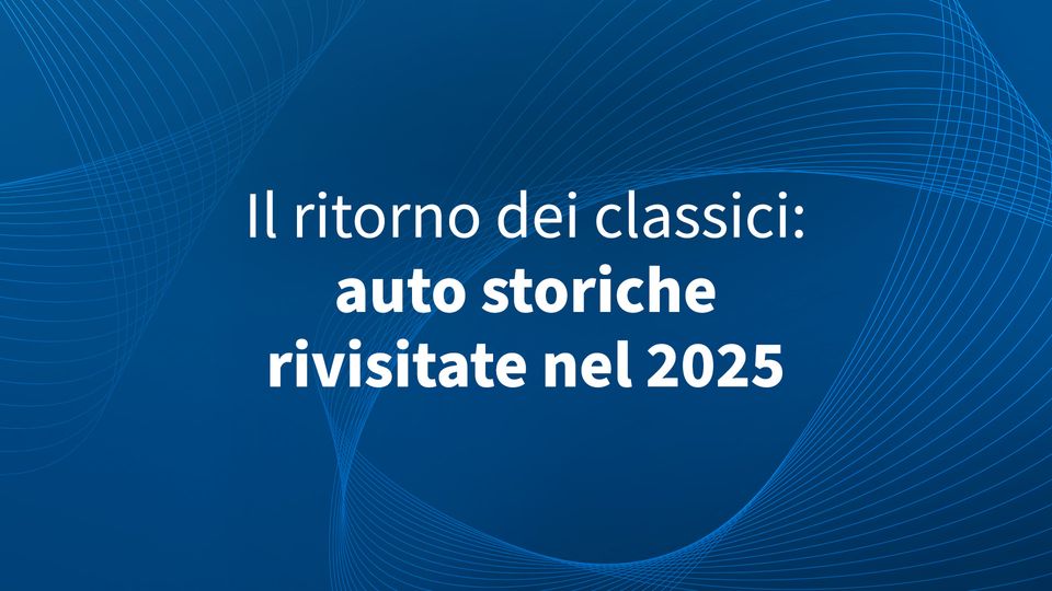 Il ritorno dei classici: auto storiche rivisitate nel 2025