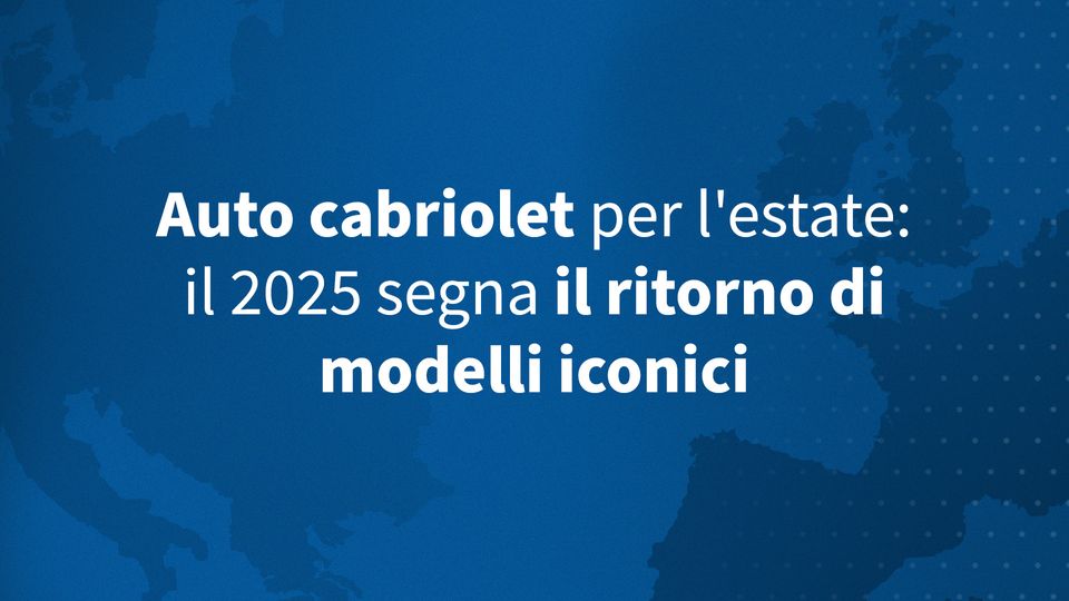 Auto cabriolet per l’estate: il 2025 segna il ritorno di modelli iconici