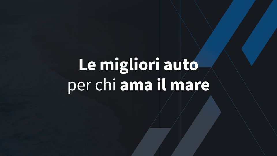 Le migliori auto per chi ama il mare