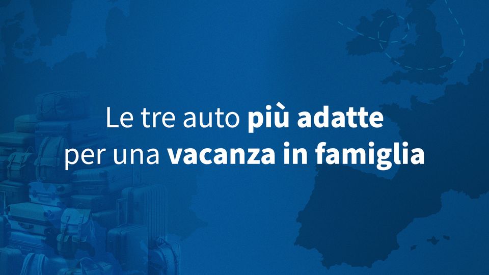 Le tre auto più adatte per una vacanza in famiglia