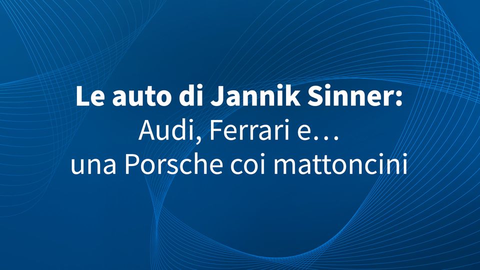 Le auto di Jannik Sinner: Audi, Ferrari e… una Porsche coi mattoncini