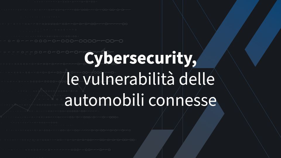 Cybersecurity, le vulnerabilità delle automobili connesse