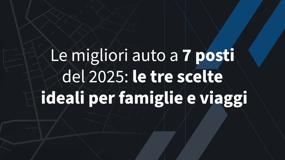 Le migliori auto a 7 posti del 2025: le tre scelte ideali per famiglie e viaggi
