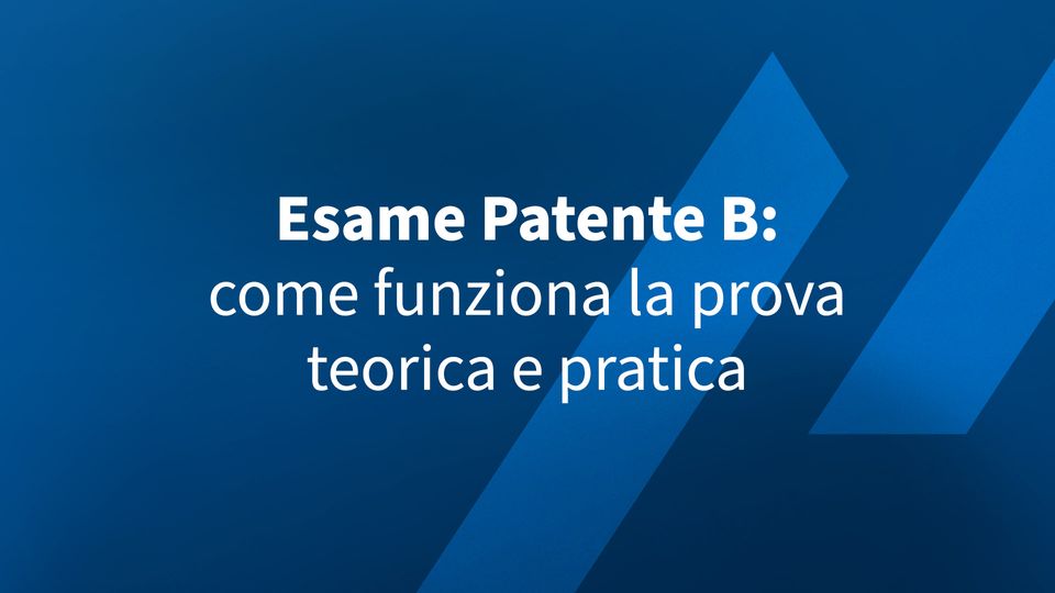 Esame Patente B: come funziona la prova teorica e pratica 