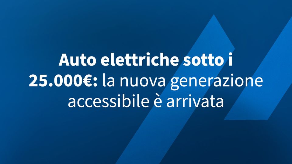 Auto elettriche sotto i 25.000€: la nuova generazione accessibile è arrivata