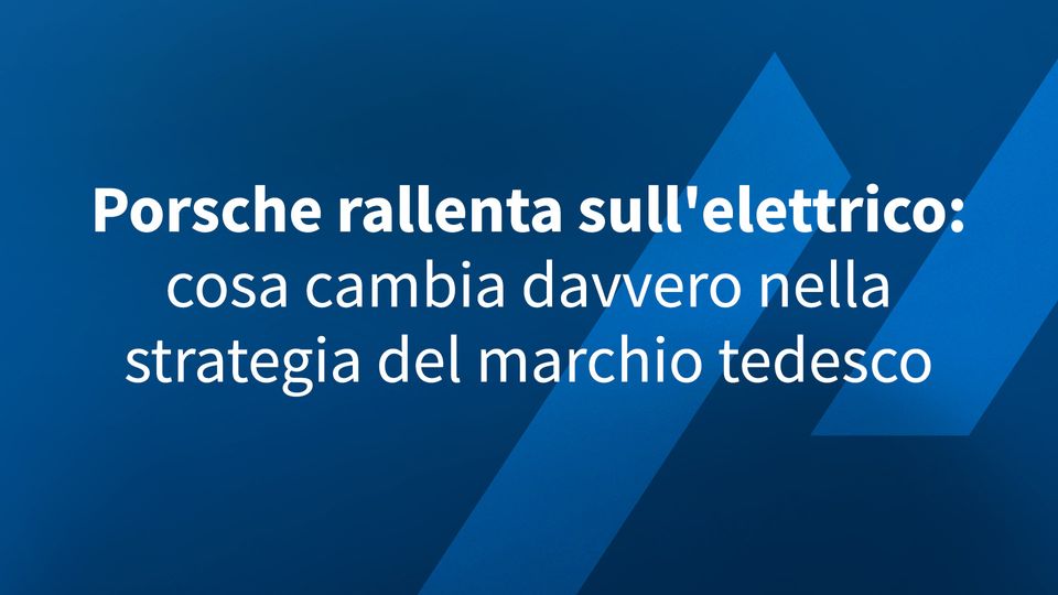 Porsche rallenta sull’elettrico: cosa cambia davvero nella strategia del marchio tedesco