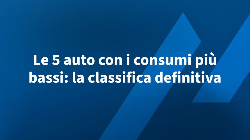 Le 5 auto con i consumi più bassi: la classifica definitiva